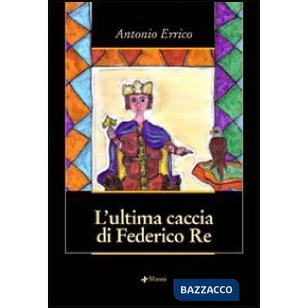 Ultima caccia di Federico Re (L')