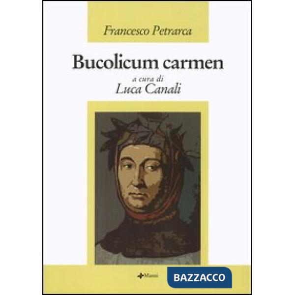 Bucolicum carmen. Testo latino a fronte