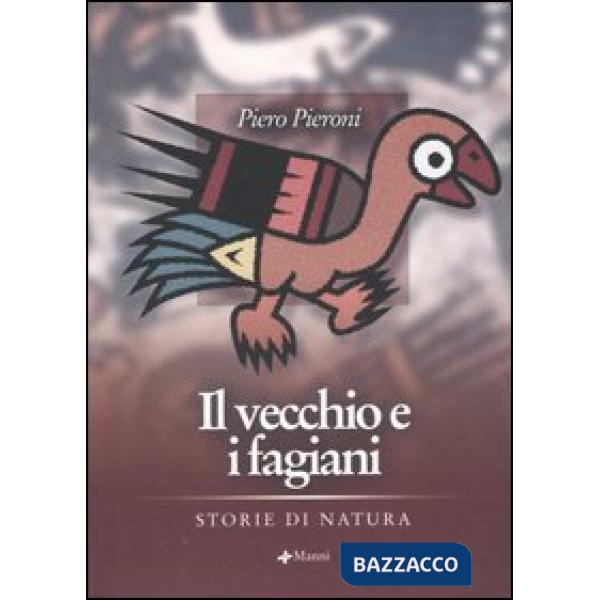 Vecchio e i fagiani. Storie di natura (Il)