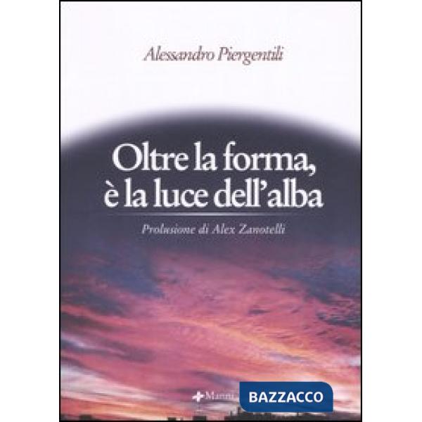 Oltre la forma, è la luce dell'alba