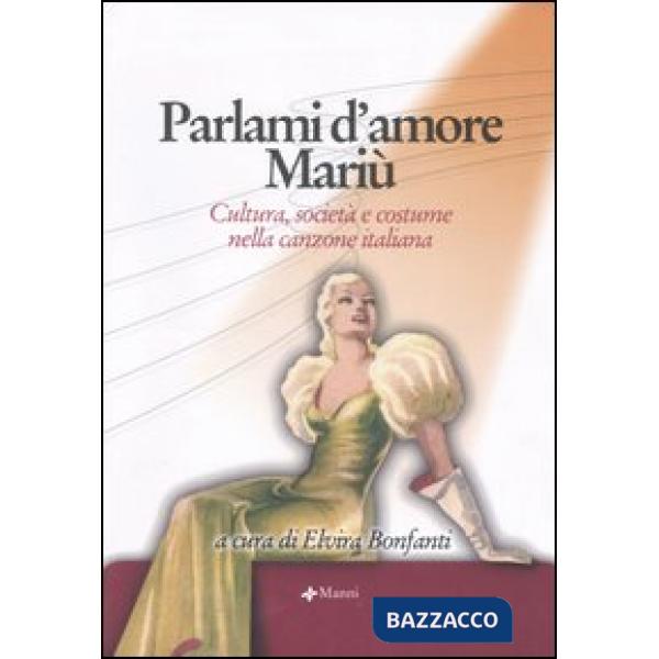 Parlami d'amore Mariù. Cultura, società e costume nella canzone italiana. Atti del Convegno (Santa Margherita Ligure, 14-15 sett
