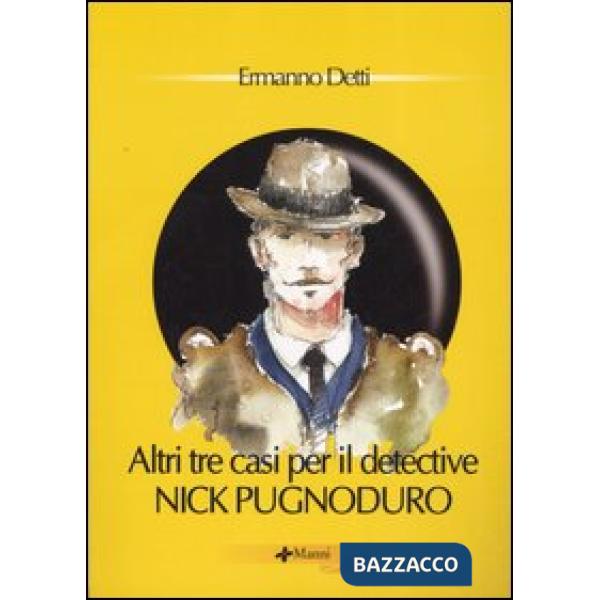 Altri tre casi per il detective Nick Pugnoduro