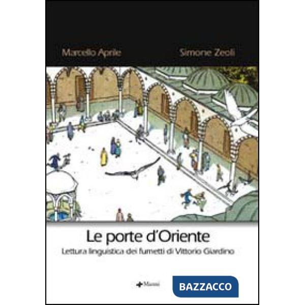 Porte d'Oriente. Lettura linguistica dei fumetti di Vittorio Giardino (Le)