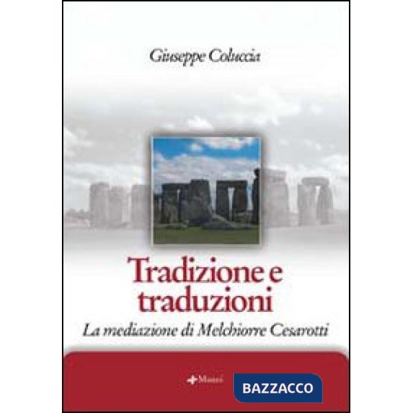 Tradizione e traduzioni. La mediazione di Melchiorre Cesarotti
