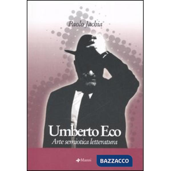 Umberto Eco. Arte semiotica letteratura