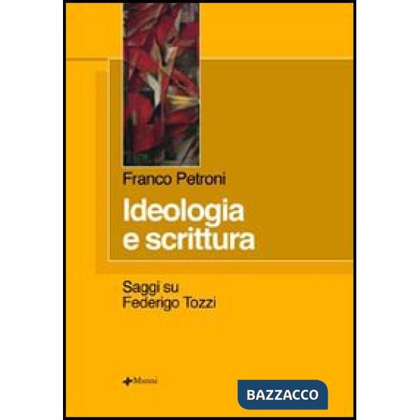 Ideologia e scrittura. Saggi su Federigo Tozzi