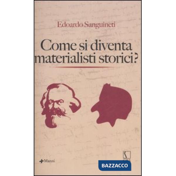 Come si diventa materialisti storici