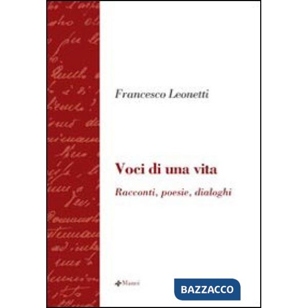 Voci di una vita. Racconti, poesie, dialoghi