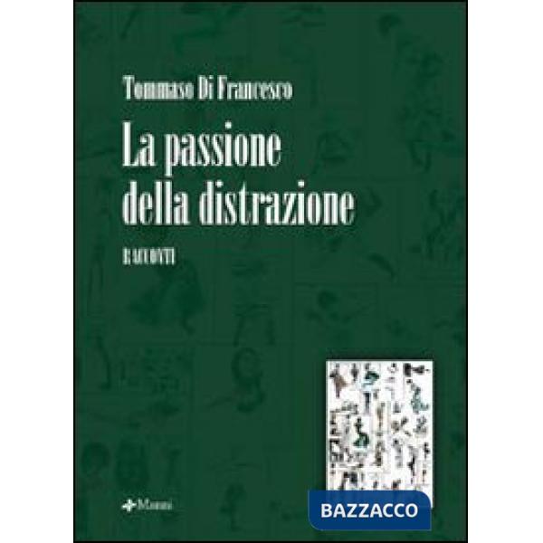 Passione della distrazione (La)