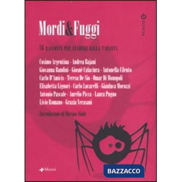 Mordi e fuggi. 16 racconti per evadere dalla taranta