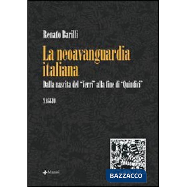 Neoavanguardia italiana. Dalla nascita del «Verri» alla fine di «Quindici» (La)