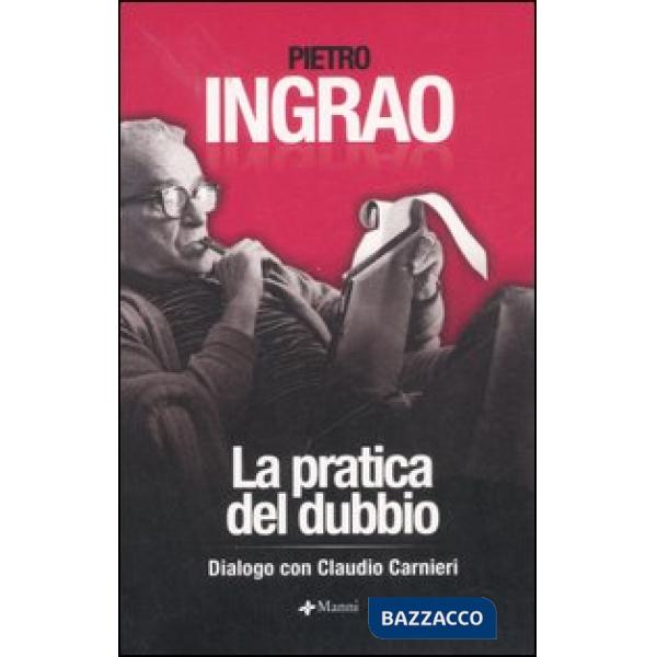 Pratica del dubbio. Dialogo con Claudio Carnieri (La)