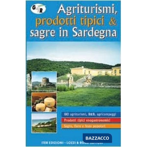 Agriturismi e tradizioni in Sardegna. Guida all'ospitalità agrituristica, ai pro