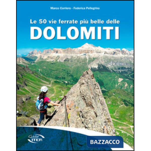 50 vie ferrate più belle delle Dolomiti (Le)