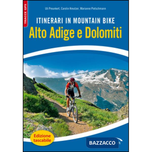 Itinerari in mountain bike. Alto Adige e Dolomiti