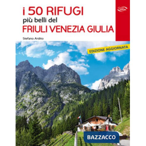 50 rifugi più belli del Friuli Venezia Giulia (I)