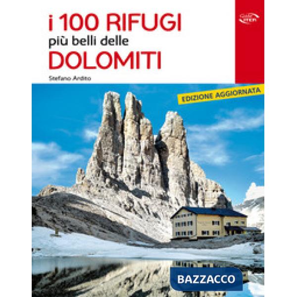 100 rifugi più belli delle Dolomiti (I)