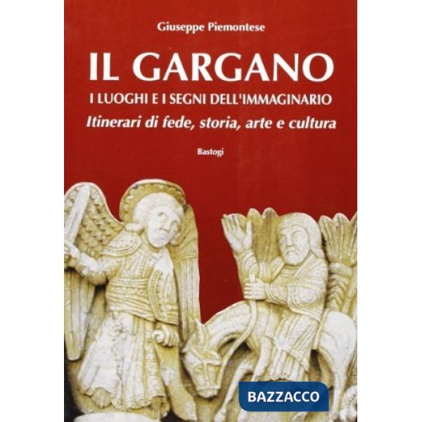 Gargano. I luoghi e i segni dell'immaginario (Il)