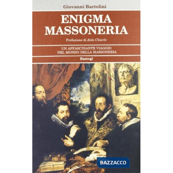 Enigma massoneria. Un affascinante viaggio nel mondo della massoneria