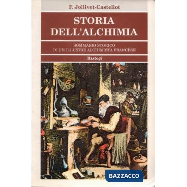 Storia dell'alchimia. Sommario storico di un illustre alchimista francese