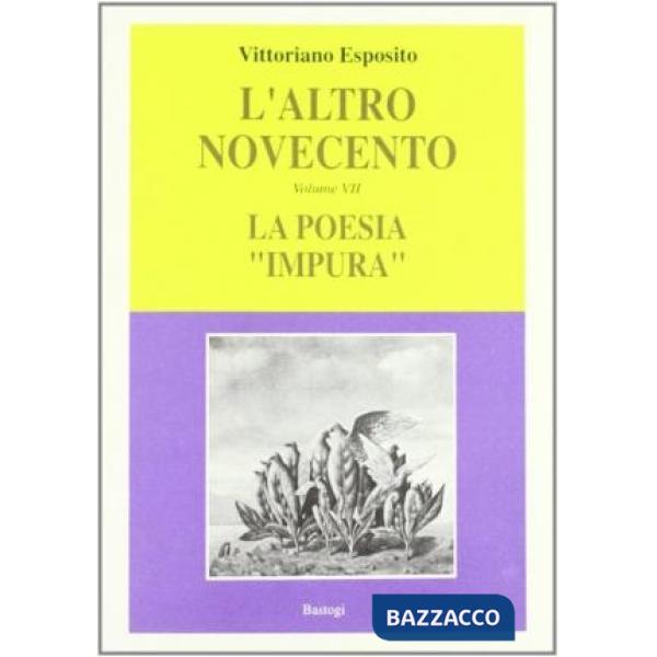 Altro Novecento (L'). Vol. 7: La poesia «impura»