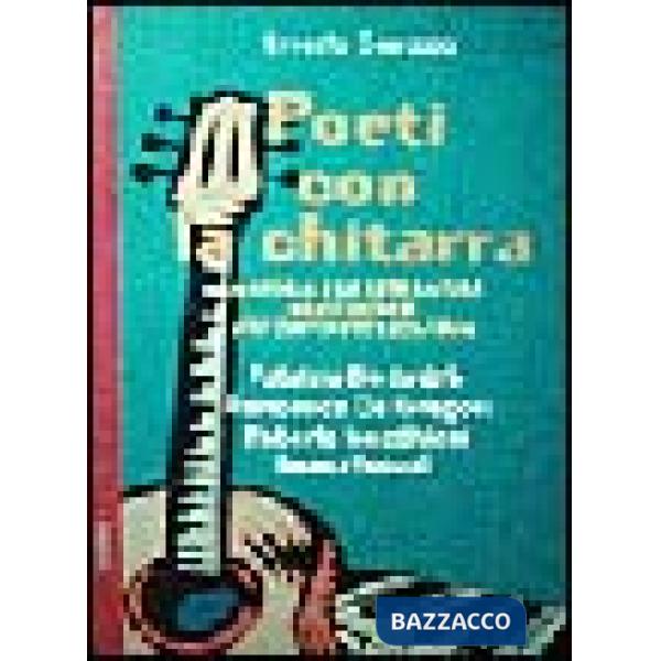 Poeti con la chitarra. La storia e la letteratura raccontate dai cantautori italiani