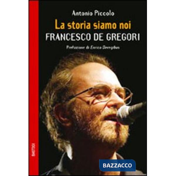 Storia siamo noi. Francesco De Gregori (La)