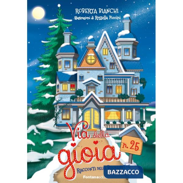 Via della Gioia n. 25. Racconti della buonanotte. Ediz. illustrata