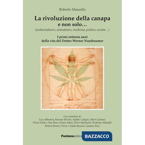 Rivoluzione della canapa e non solo... (ambientalismo, animalismo, medicina, politica, sociale...). I primi settanta anni della 