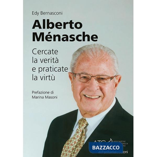 Alberto Ménasche. Cercate la verità e praticate la virtù