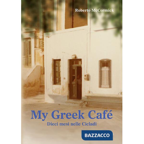 My greek café. 10 mesi nelle Cicladi