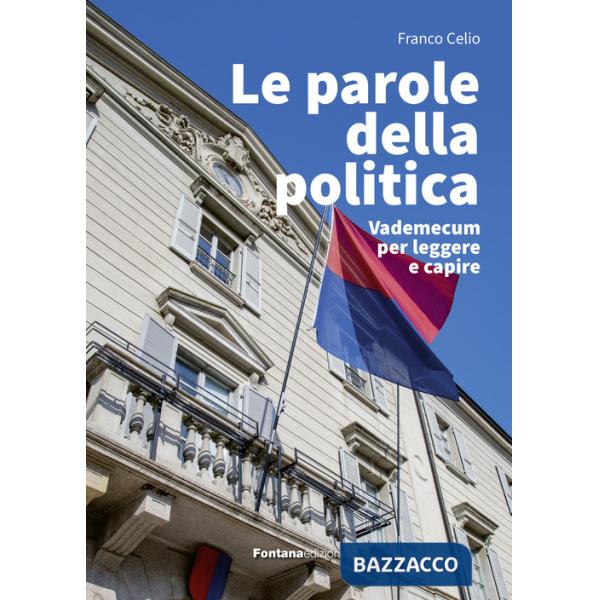 Parole della politica. Vademecum per leggere e capire (Le)