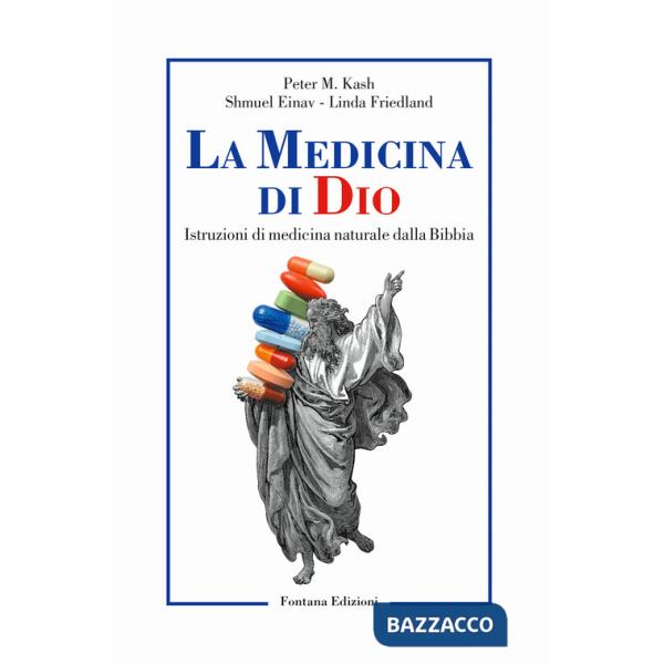 Medicina di Dio. Istruzioni di medicina naturale dalla Bibbia (La)