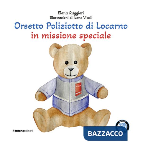 Orsetto poliziotto di Locarno in missione speciale