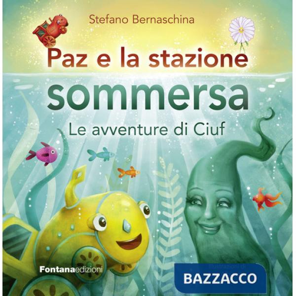 Paz e la stazione sommersa. Le avventure di Ciuf. Vol. 3