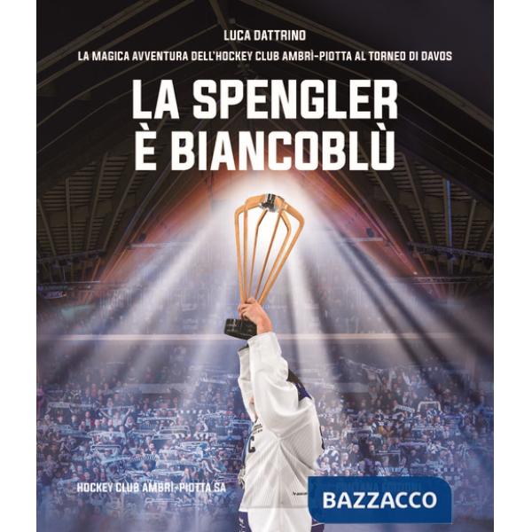 Spengler è biancoblù. Ediz. illustrata (La)