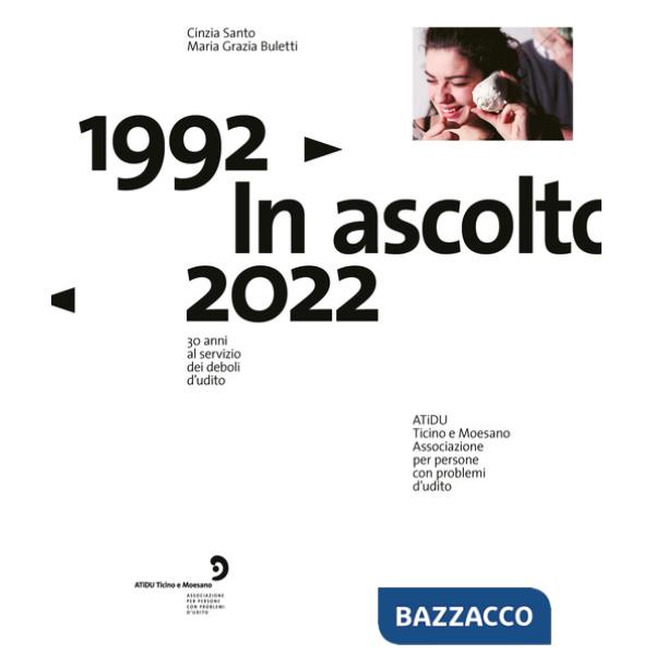 ATiDU. 1992-2022. In ascolto. 30 anni al servizio dei deboli d'udito
