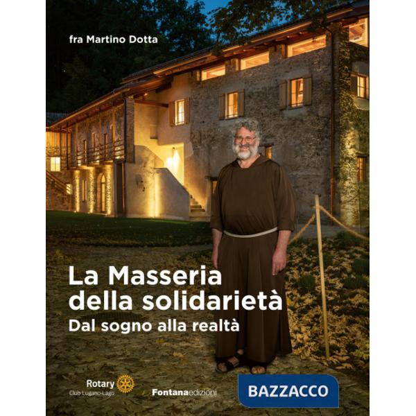Masseria della solidarietà. Dal sogno alla realtà (La)