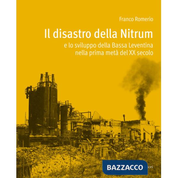 Disastro della Nitrum e lo sviluppo della Bassa Leventina nella prima metà del XX secolo (Il)
