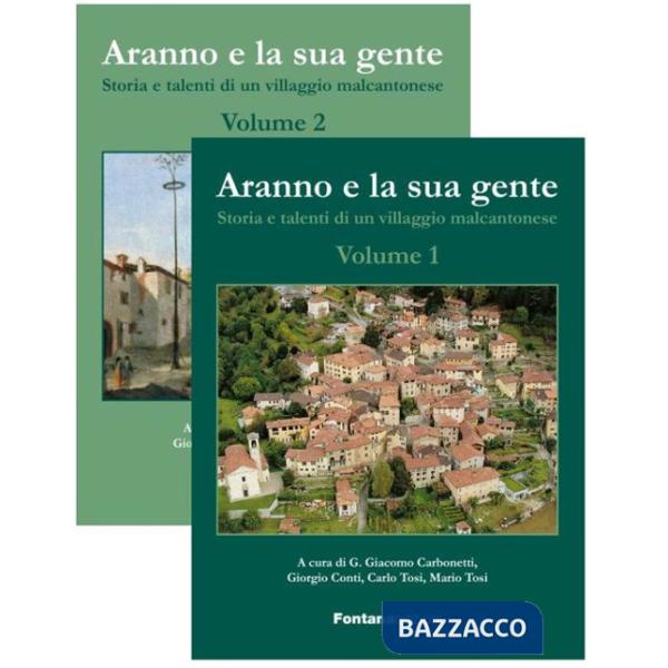 Aranno e la sua gente. Storia e talenti di un villaggio malcantonese. Vol. 1-2
