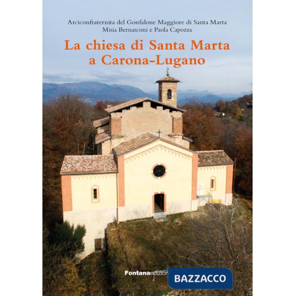 Chiesa di Santa Marta a Carona-Lugano. Ediz. illustrata (La)