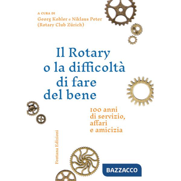 Rotary o la difficoltà di fare del bene (Il)