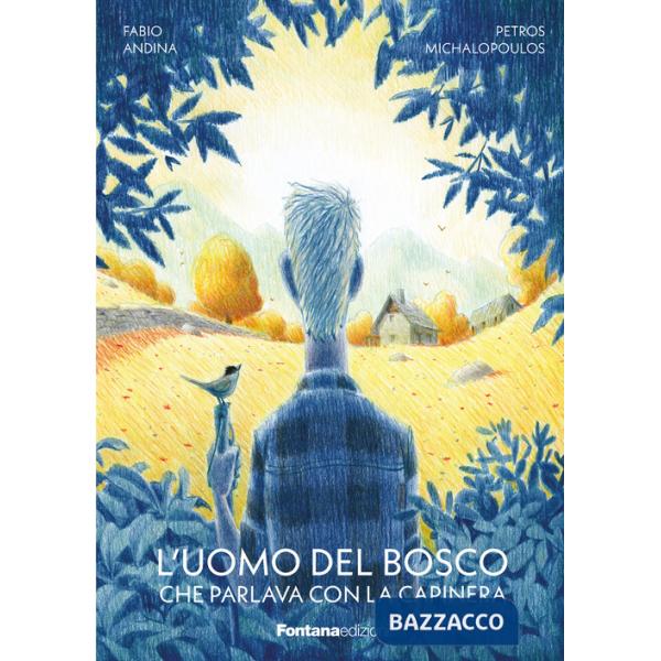 Uomo del bosco che parlava con la capinera (L')