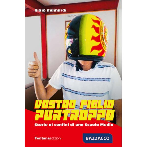 Vostro figlio purtroppo. Storie ai confini di una scuola media