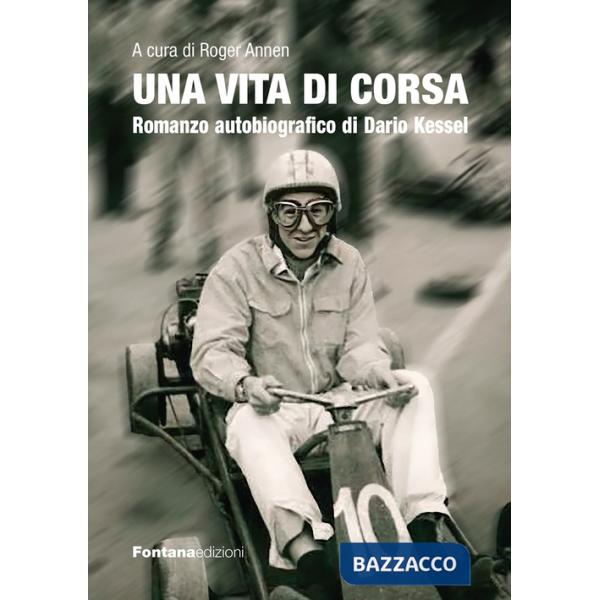 Vita di corsa. Romanzo autobiografico di Dario Kessel (Una)