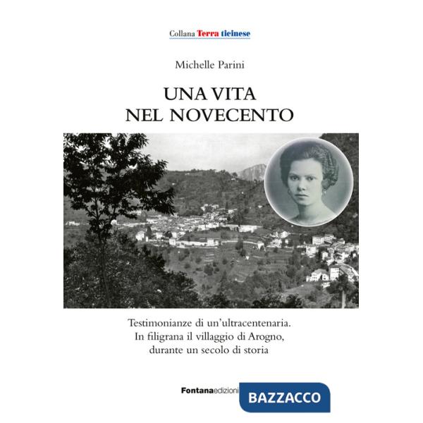 Vita nel Novecento. Testimonianze di un'ultracentenaria (Una)