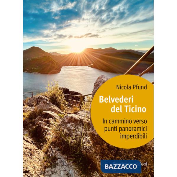 Belvederi del Ticino. In cammino verso punti panoramici imperdibili