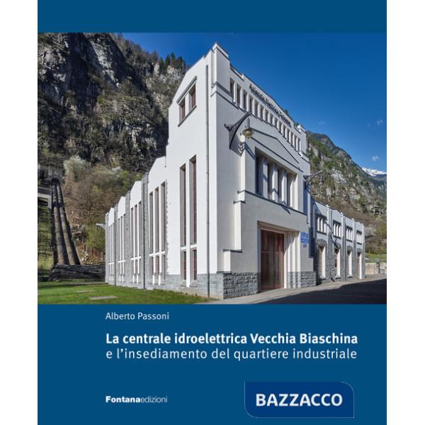 Centrale idroelettrica Vecchia Biaschina e l'insediamento del quartiere industriale (La)