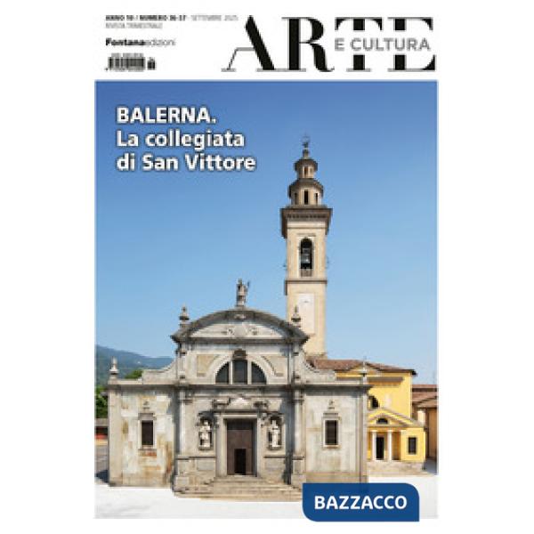 Arte e cultura (2025). Vol. 36-37: Balerna. La collegiata di San Vittore