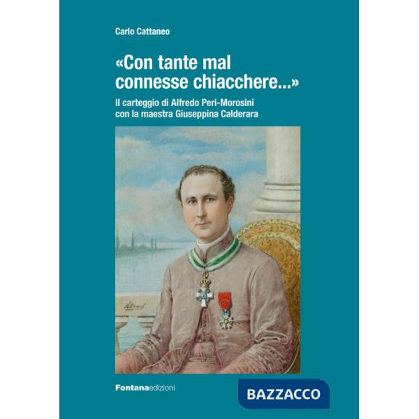 «Con tante mal connesse chiacchere...». Il carteggio Alfredo Peri-Morosini con la maestra Giuseppina Calderara